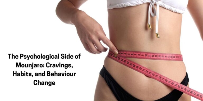 The Psychological Side of Mounjaro: Cravings, Habits, and Behaviour Change