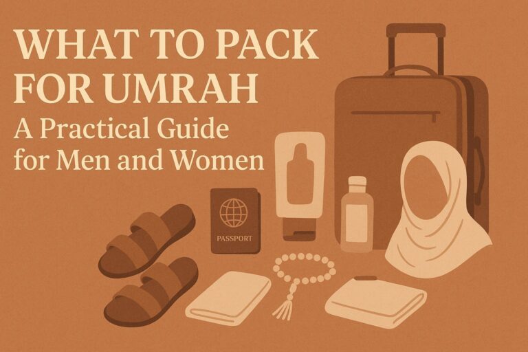 What to pack for Umrah A practical guide for men and women
